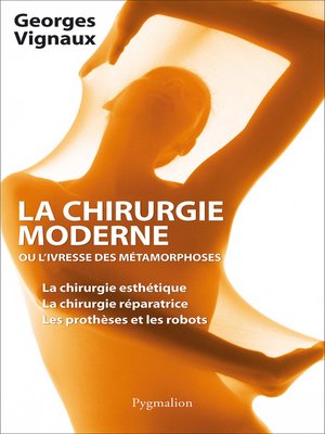 cover image of La chirurgie moderne, ou l'ivresse des métamorphoses